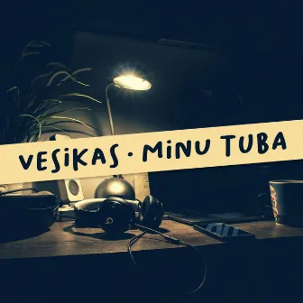 Minu tuba by Vesikas