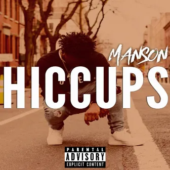 Hiccups by Manson