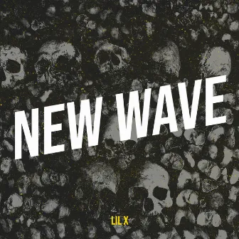 New Wave by Lil X