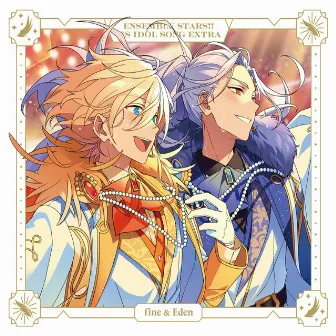 ENSEMBLE STARS!! ES idol song Extra fine & Eden by Eden/乱 凪砂(CV.諏訪部順一)、巴 日和(CV.花江夏樹)、七種 茨(CV.逢坂良太)、漣 ジュン(CV.内田雄馬)