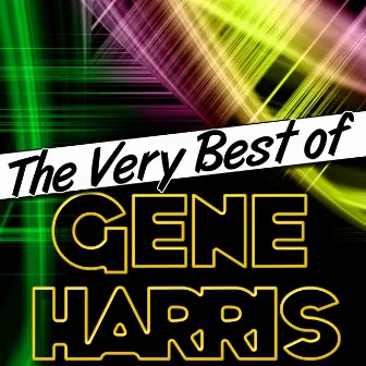 The Very Best of Gene Harris by Gene Harris