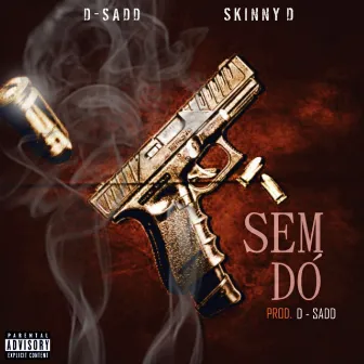 Sem Dó by D-Sadd