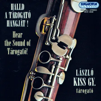 Hear the Sound of the Tarogato by László Kiss Gy.