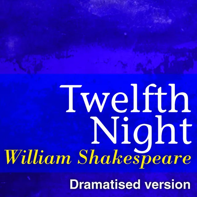 Shakespeare : Twelfth Night - Part 4