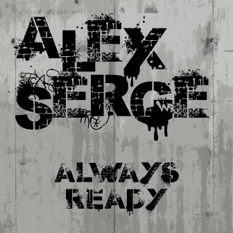 Always Ready by Alex