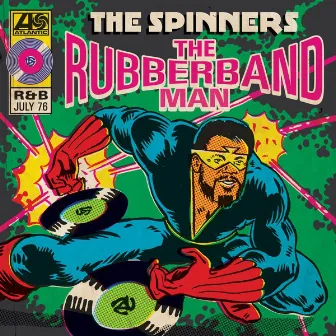 The Rubberband Man by The Spinners