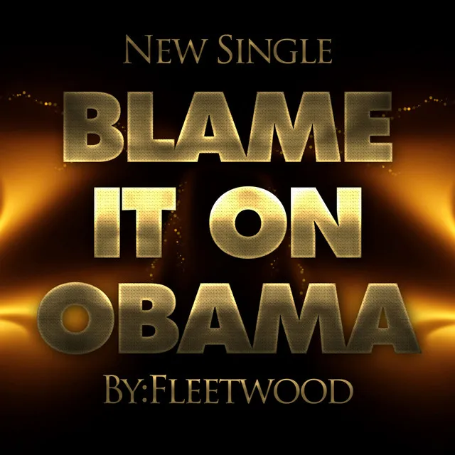 Blame It On Obama