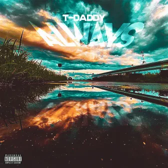 ALWAYS by T-daddy