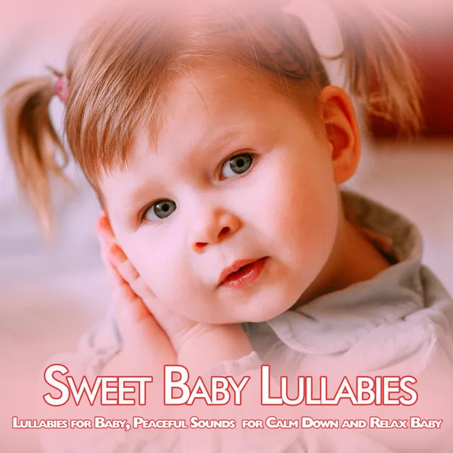 Calm Baby Lullaby: Lullabies for Baby, Peaceful Sounds of Nature for Calm Down and Relax Baby