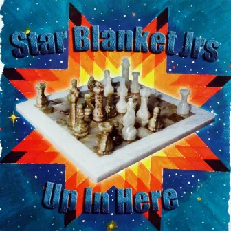 Up In Here by Star Blanket Jrs