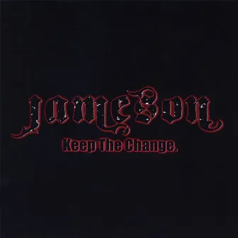 Keep The Change by Jameson