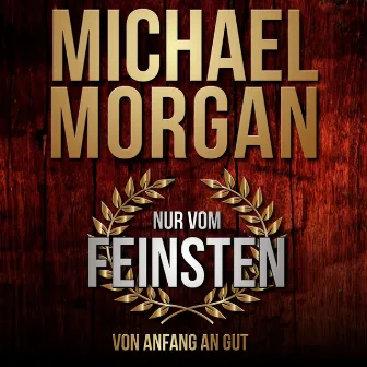 Nur vom Feinsten - Von Anfang an gut by Michael Morgan