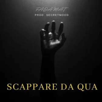 Scappare da qua by Fadamat