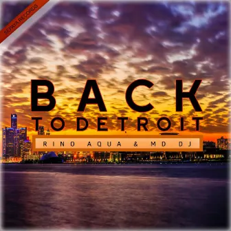 Back to Detroit by Rino Aqua