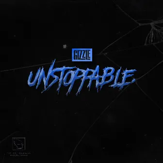 Unstoppable by Gizzle