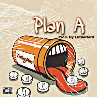 Plan A by TalleyMan