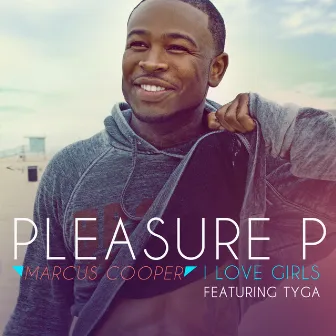 I Love Girls feat. Tyga by Pleasure P