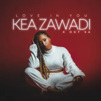 Love In You by Kea Zawadi