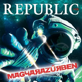 Magyarazűrben by Republic