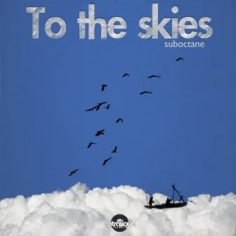 To The Skies by Suboctane