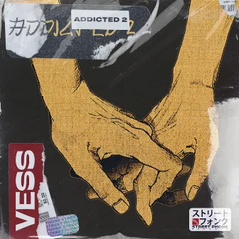 ADDICTED 2 by VESS