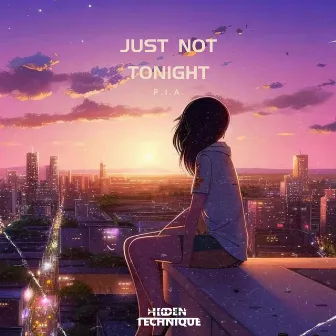 Just Not Tonight by Hidden Technique