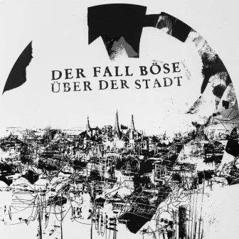 Über der Stadt by Der Fall Böse