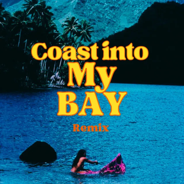 Coast into my Bay - Remix