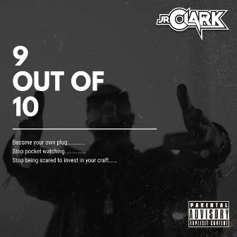 9 OUT OF 10 by J.R.Clark