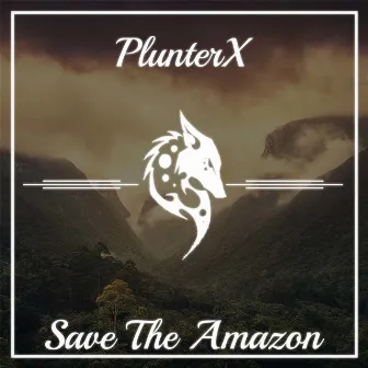 Save the Amazon by PlunterX