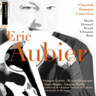 Eric Aubier - Classical Trumpet Concertos by Orchestre de Chambre National de Toulouse