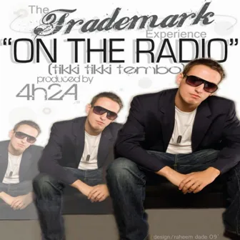 On the Radio (Tikki Tikki Tembo) by The TradeMark Experience