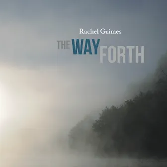 The Way Forth by Rachel Grimes