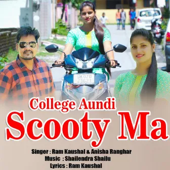 College Aundi Scooty Ma by Ram Kaushal