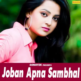 Joban Apna Sambhal by Monu Sharma