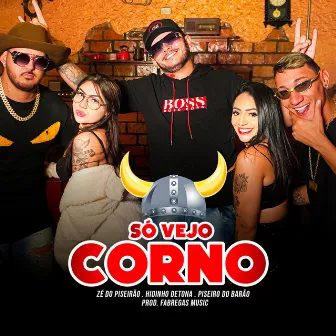 Só Vejo Corno by Zé do Piseirão