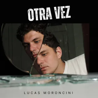 Otra Vez by Lucas Moroncini