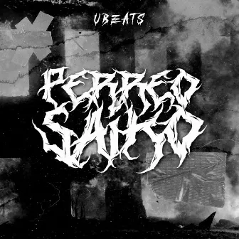 PERREO SAIKO by Ubeats