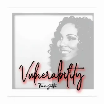 Vulnerability by Tanyette