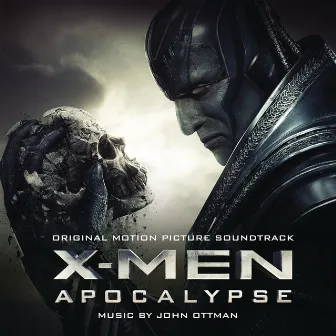 X-Men: Apocalypse (Original Motion Picture Soundtrack) by John Ottman