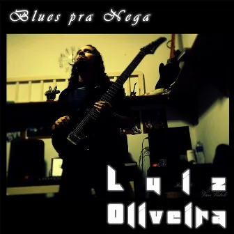 Blues Pra Nega by Luiz Oliveira