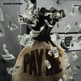 Pay Me by Mvr$ Cvpone