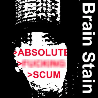 Scum by Brain Stain