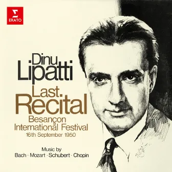 The Last Recital (Live at Besançon International Festival, 1950) by Dinu Lipatti