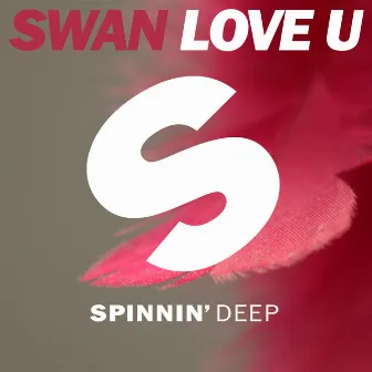 Love U (Radio Edit) by Swan