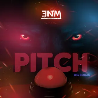 Pitch by Big Borja