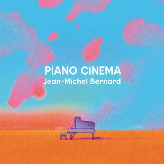 Piano Cinema by Jean-Michel Bernard