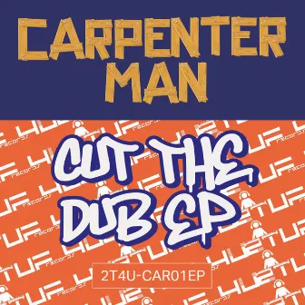 Cut The Dub EP by Carpenter Man