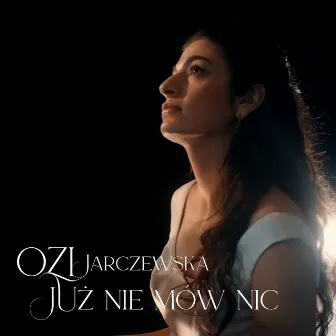 Już nie mów nic by Ozi Jarczewska