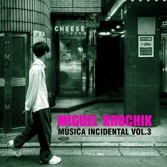 Musica Incidental, Vol. 3 by Miguel Krochik